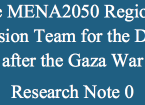 The MENA2050 Regional Vision Team for the Day after the Gaza War Research Note 0